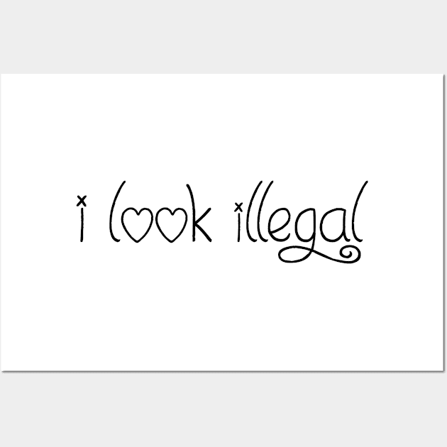 I look illegal Wall Art by Voishalk